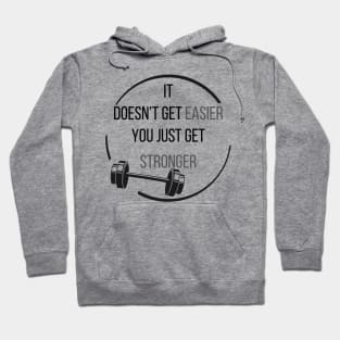 Exercise Motivation You Get Stronger Hoodie